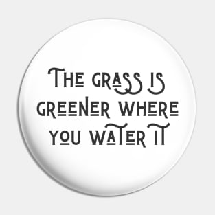 The Grass is Greener Pin