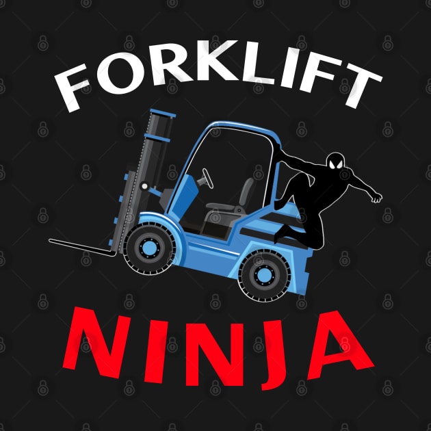 Forklift Ninja NFWBR Forklift Operator T-Shirt by Teamster Life