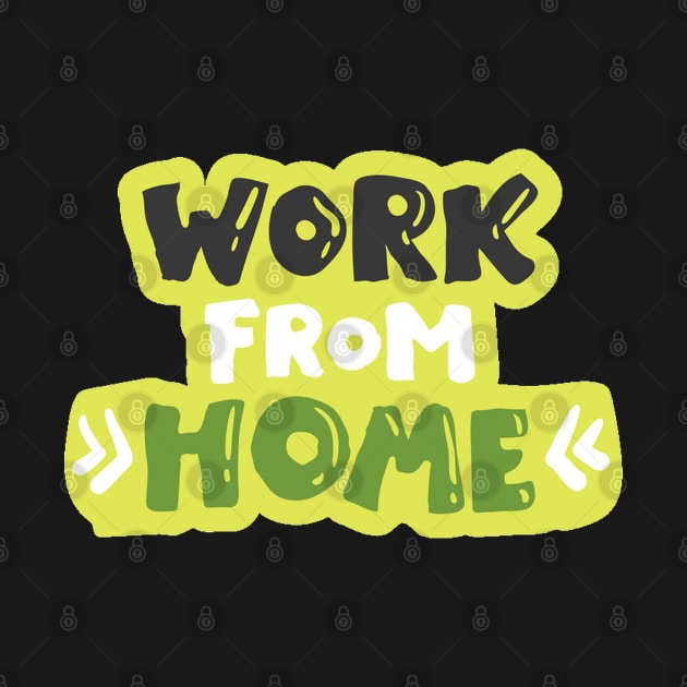 Work From Home - Cute Typography by bigbikersclub