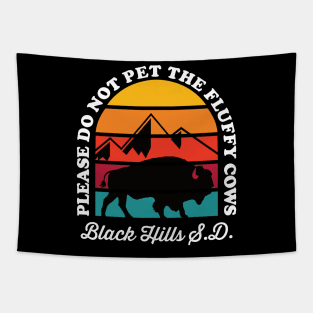 Please Do Not Pet the Fluffy Cows Buffalo Black Hills SD Tapestry