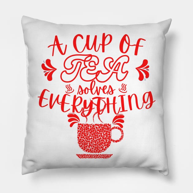 A Cup Of Tea Solves Everything Pillow by hs Designs