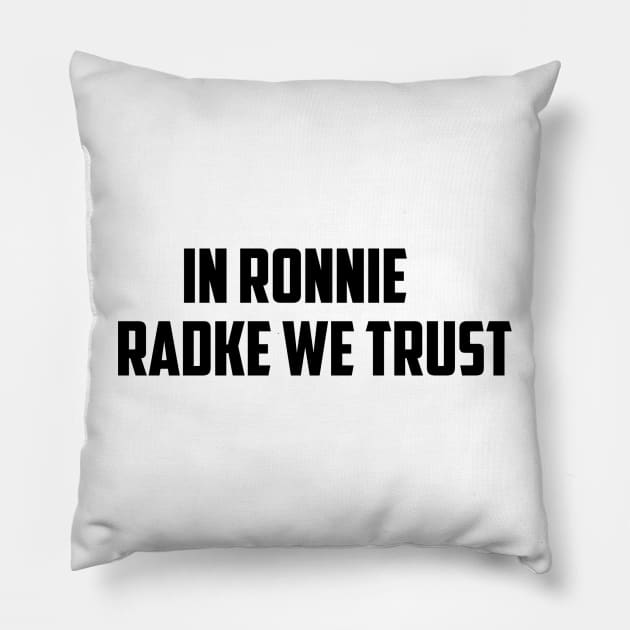 In Ronnie Radke We Trust Pillow by HerbalBlue