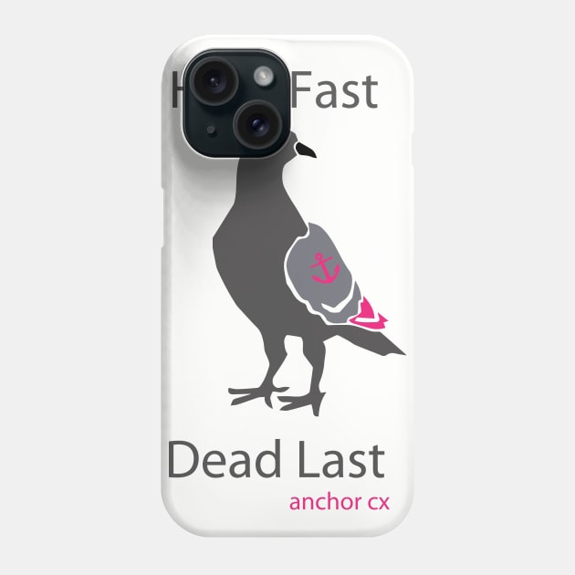 Hold Fast. Dead Last. Phone Case by Trout