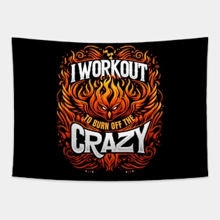 I Workout To Burn Off The Crazy Tapestry