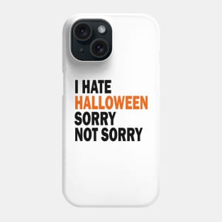 I hate Halloween Phone Case