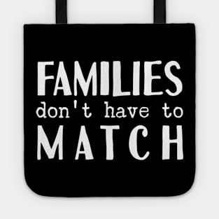 Families Don't Have To Match, Foster Mom Tote
