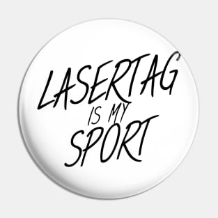 Lasertag is my sport Pin