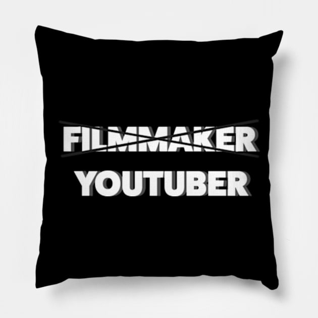 YouTuber NOT Filmmaker Pillow by jordanpanderson