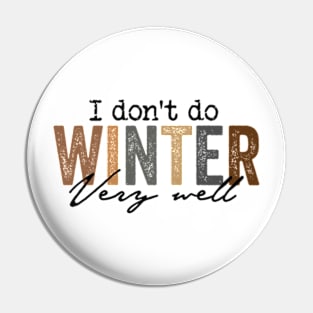 I Don't Do Winter Very Well Sweatshirt,Cozy Season Sweatshirt,Freezing Season Pin