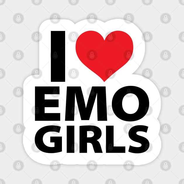 I Love Emo Girls Magnet by TrikoCraft