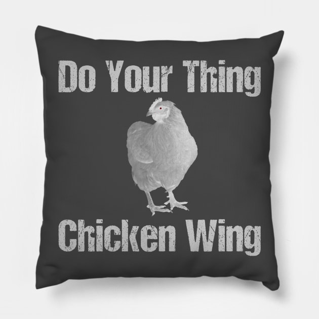 Do Your Thing Chicken Wing Pillow by ckandrus