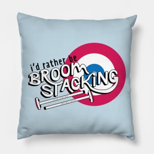 Rather Be Broomstacking Pillow