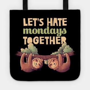 Let's Hate Mondays Together Cute Lover Lazy Gift Tote