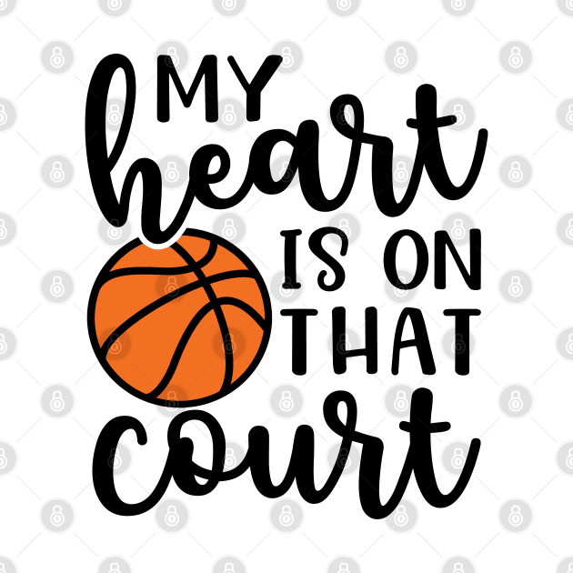 My Heart Is On That Court Basketball Mom by GlimmerDesigns