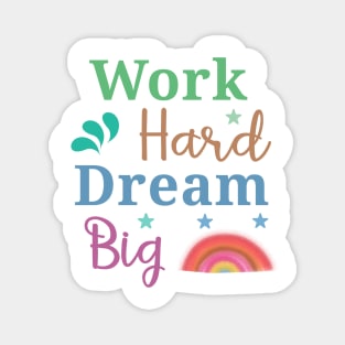 work hard dream big Magnet