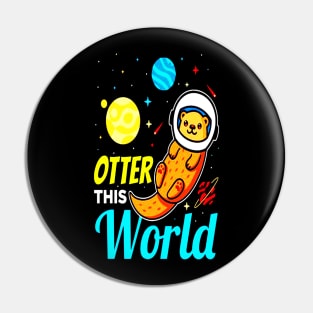 Otter This World Space Astronaut Spaceman Pin