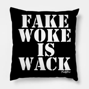 FAKE WOKE IS WACK Pillow