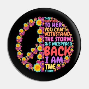 They Whispered To Her You Cannot Withstand The Storm, Cute Hippie Hippies Floral Peace Pin