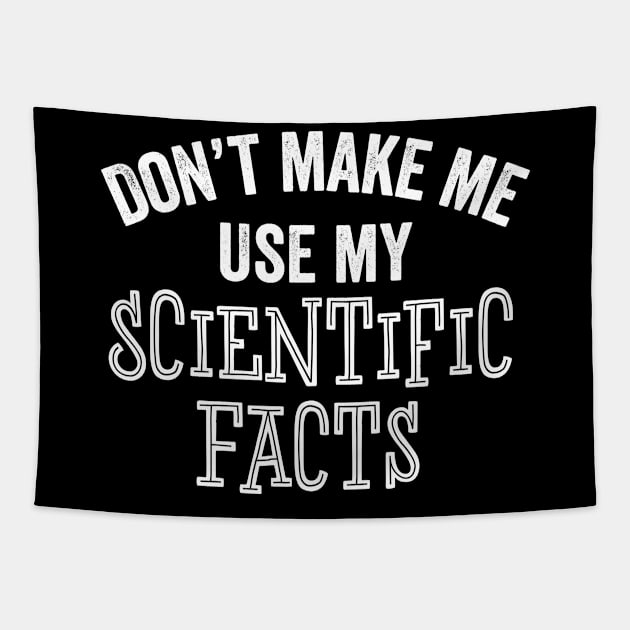 Scientific Facts Logic Funny Science Debate Gift Tapestry by HuntTreasures