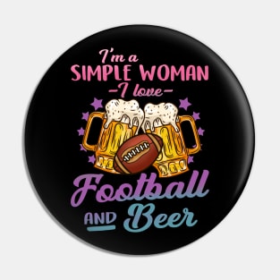 I'm A Simple Woman I Love Football And Beer Gift Pin