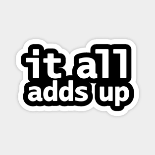 It All Adds Up Magnet