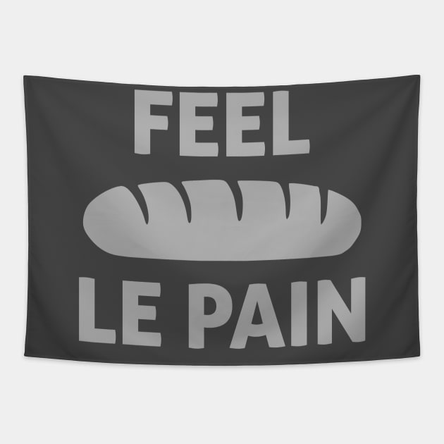 Feel Le Pain (Bread) Tapestry by encodedshirts