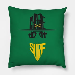 Charlie Don't Surf Pillow
