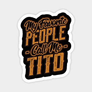 My Favorite People Call Me Tito Uncle Magnet