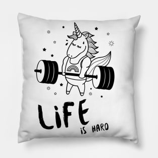 Life is Hard Unicorn Gym Pillow