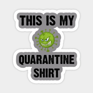 This is My Quarantine Shirt Funny Quarantine Shirt T-Shirt Magnet