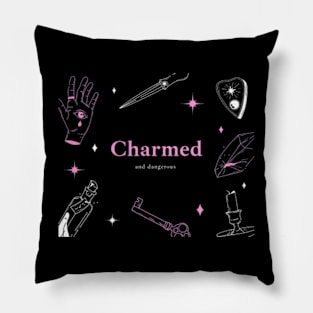 Charmed and Dangerous Pillow