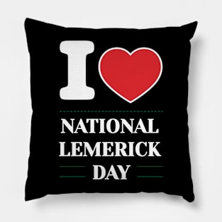 I Love National Limerick Day V2 Pillow