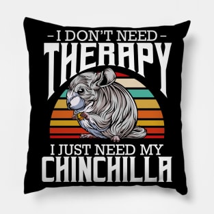 Chinchilla - I Don't Need Therapy - Retro Style Rodent Pillow