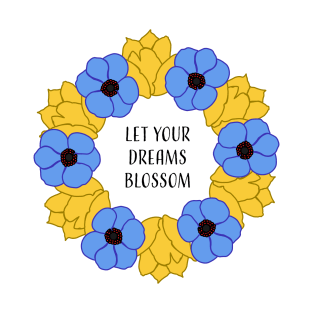 Let Your Dreams Blossom T-Shirt