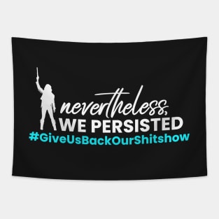 Nevertheless, WE Persisted - Fight For Wynonna Earp - #GiveUsBackourShitshow Tapestry