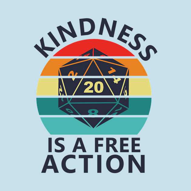 Kindness is a Free Action - Dark by FlyingDreamsDesigns