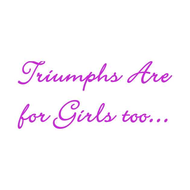 Triumphs are for Girls too by wtaylor72