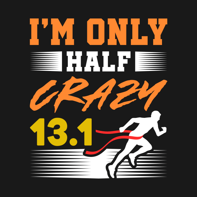 Only Half Crazy 13.1 Marathon Finisher Gift Idea by JeZeDe