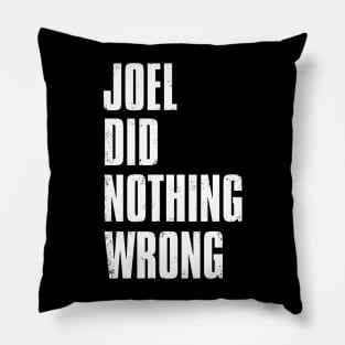 Joel Did Nothing Wrong Pillow