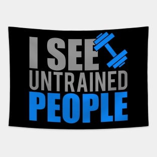 I see untrained people Tapestry