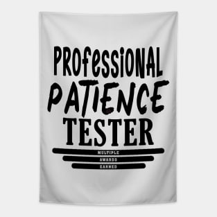 Professional Patience Tester Tapestry