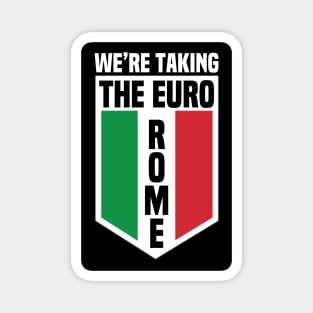 We’re Taking The Euro Rome Magnet