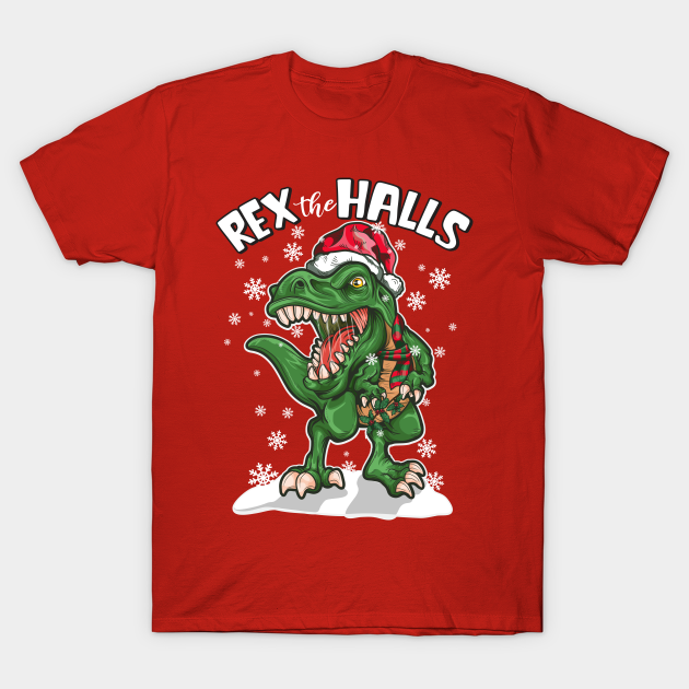 T Rex the Halls Christmas Dinosaur T-Rex - Christmas T Rex - T-Shirt