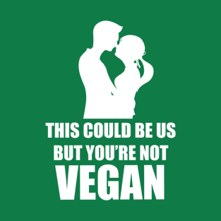 This Could Be Us...Vegan T-Shirt