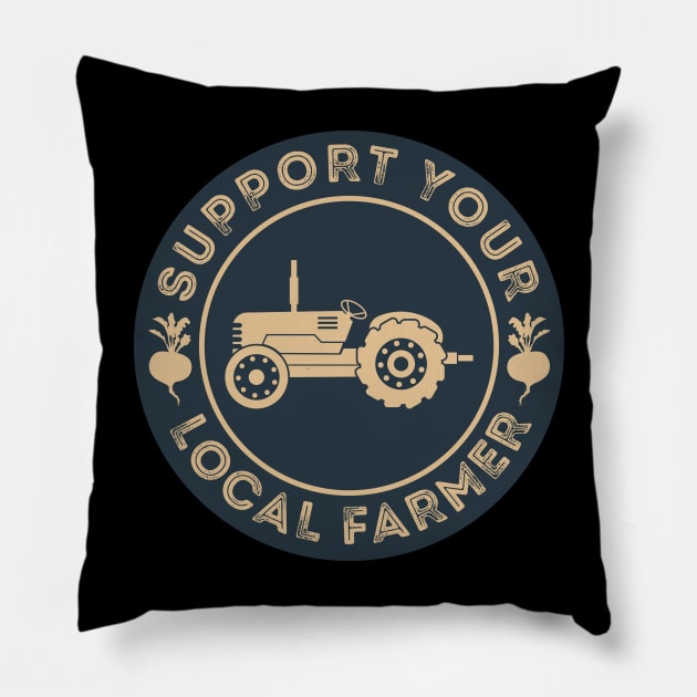 Support Your Local Farmer Pillow by DragonTees