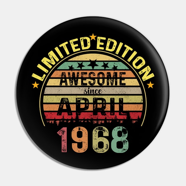 awesome since april  1968 56 Years Old 56th Birthday Pin by Peter smith