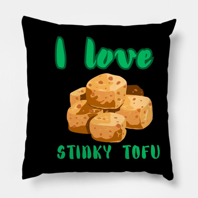 I Love Stinky Tofu - Funny Vegetarian Quote Pillow by Grun illustration 