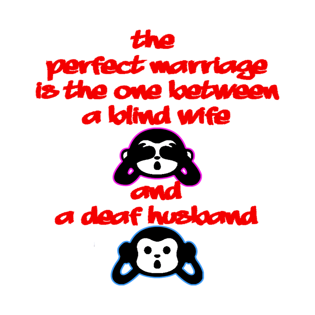 the perfect marriage is the one between a , perfectblind wife and a deaf husband by Esus Store