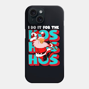 I Do It For The Hos - Funny Santa Phone Case