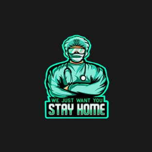 Dr Stay home shirt T-Shirt